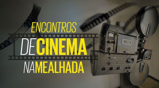 Mealhada recebe "Encontros de cinema" e festival "Caminhos do Cinema Português"